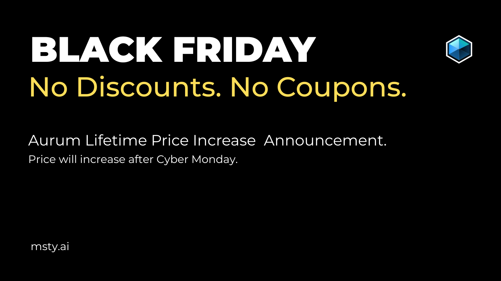 Black Friday Update - No Discounts And a Heads-Up on Pricing